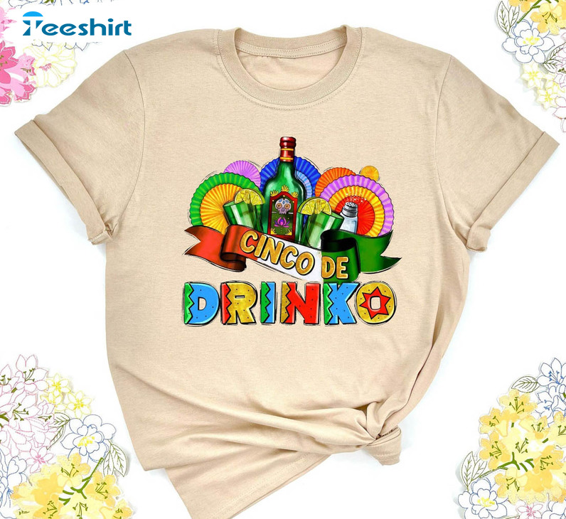 Cinco De Drinko Funny Shirt, 5th Of May Tee Tops Unisex T-shirt