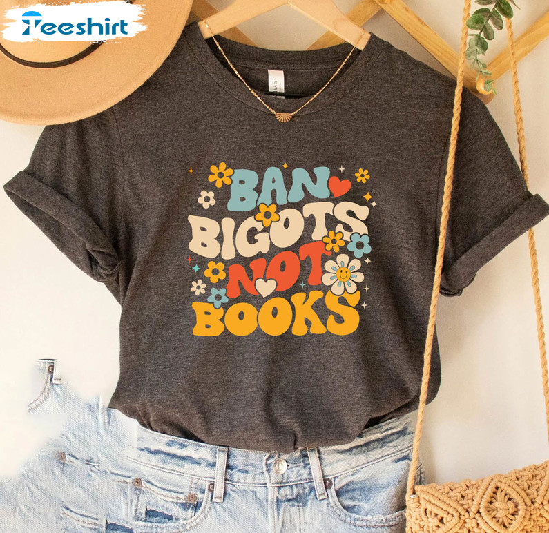 Ban Bigots Not Books Vintage Shirt, Ban The Fascists Save The Books Crewneck Unisex T-shirt