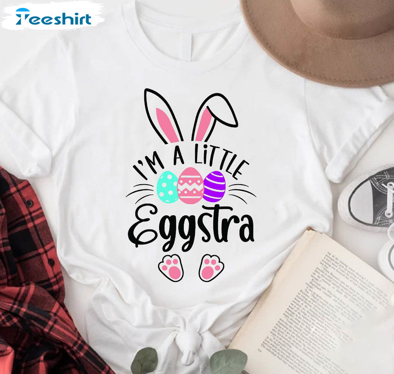 Eggstra Cute Shirt, I'm A Little Eggstra Hoodie Long Sleeve