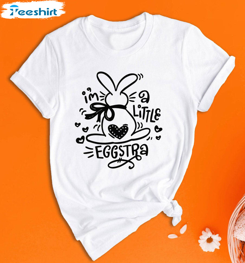 Cute I'm A Little Eggstra Shirt, Happy Easter Day Tee Tops Short Sleeve