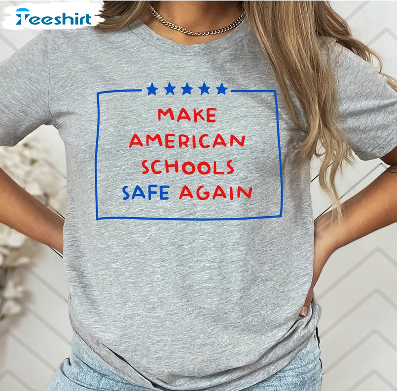 Make American Schools Safe Again Vintage Shirt, End Gun Violence Crewneck Unisex Hoodie