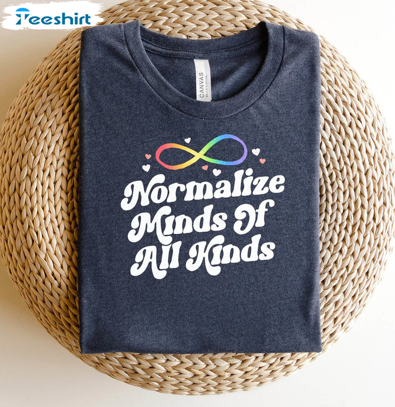 Normalize Minds Of All Kinds Funny Shirt, Autism Mom Mental Health Short Sleeve Long Sleeve