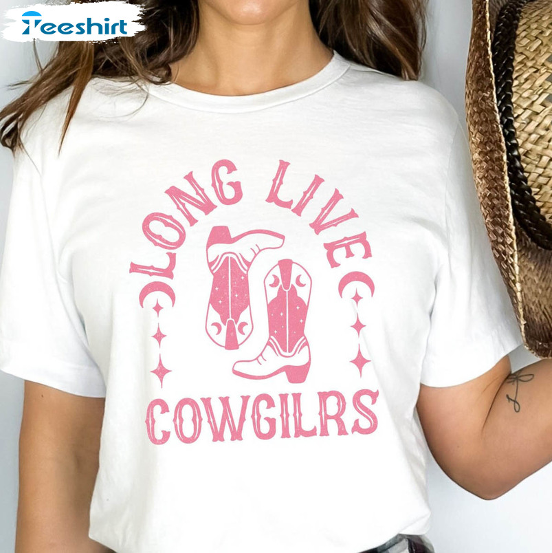 Long Live Cowgirls Shirt, Womans Cowgirls Unisex Hoodie Tee Tops