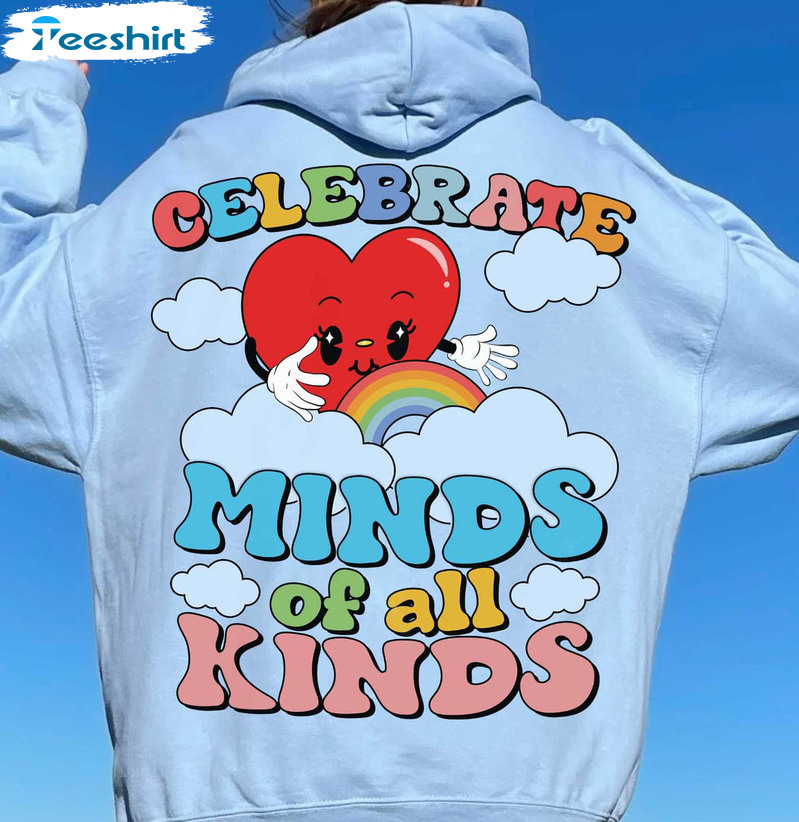 Celebrate Minds Of All Kinds Funny Shirt, Autism Neurodiversity Crewneck Tee Tops