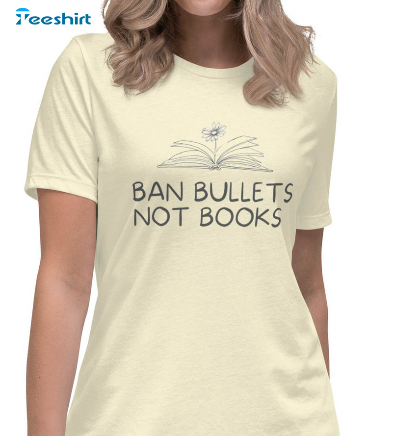 Ban Bullets Not Books Shirt, Trendy Sweater Crewneck