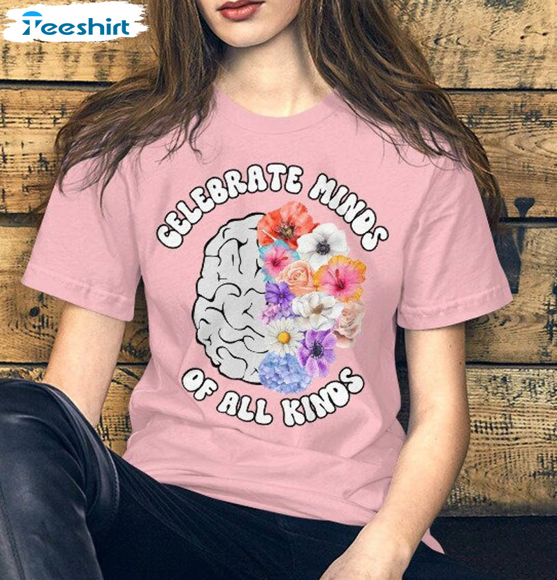 Celebrate Minds Of All Kinds Neurodiversity Shirt, Autism Awareness Tee Tops Unisex Hoodie