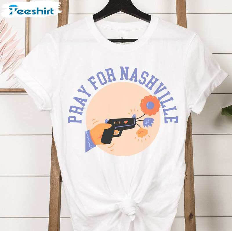 Pray For Nashville Shirt, School Shooting Thoughts And Prayers Policy And Change Unisex T-shirt Tee Tops