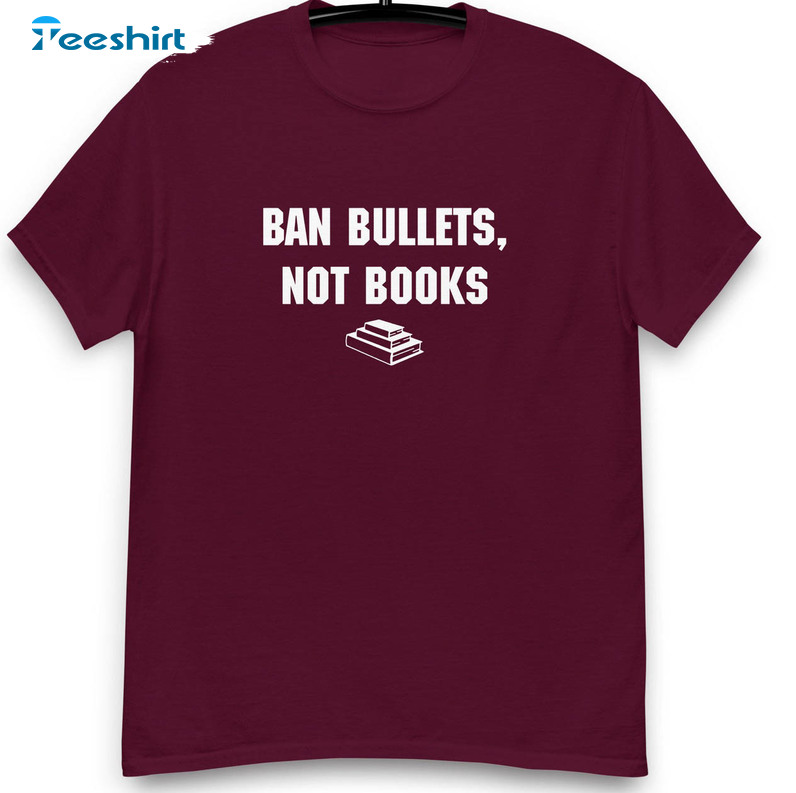 Ban Bullets Not Books Shirt, Vintage Unisex T-shirt Crewneck