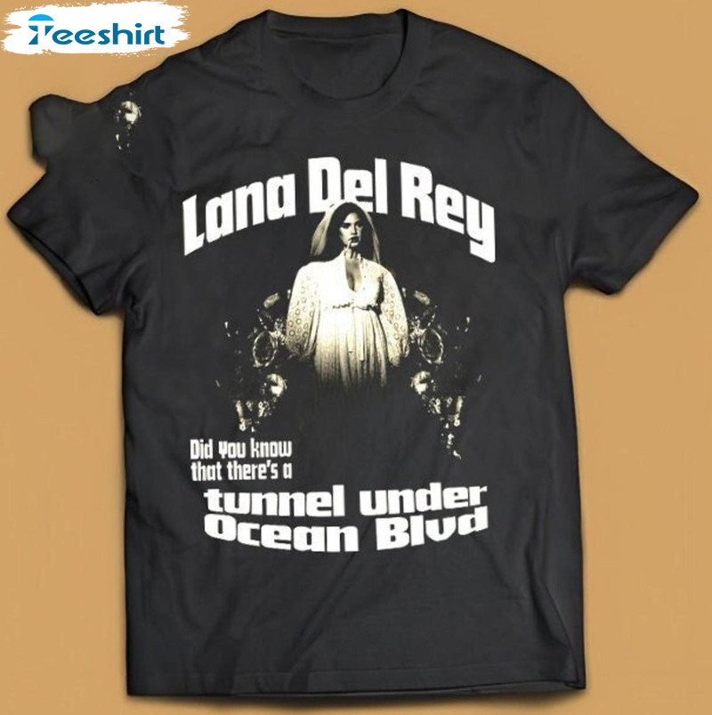 Lana Del Rey Tour 2023 Shirt, Did You Know That There's A Tunnel Under Ocean Blvd Unisex T-shirt Long Sleeve