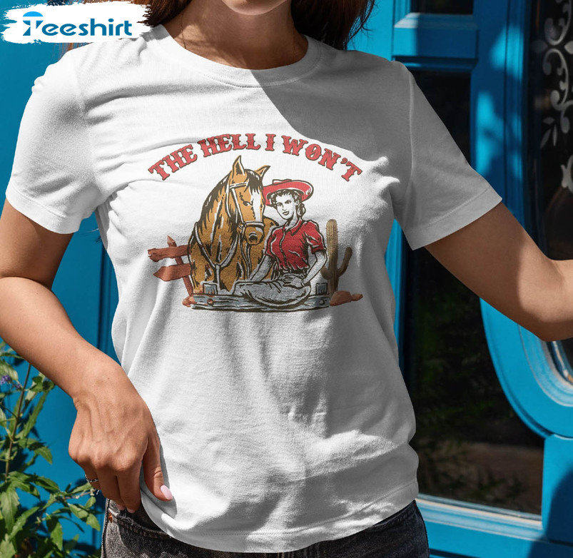 The Hell I Won't Shirt, Western Retro Long Sleeve Short Sleeve