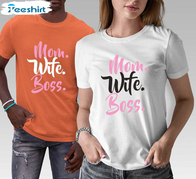 Wife Mom Boss Cute Shirt, Mothers Day Crewneck Unisex T-shirt