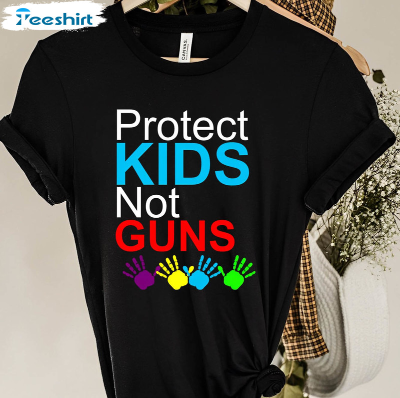 Protect Kids Not Guns Shirt, Gun Control Unisex Hoodie Long Sleeve