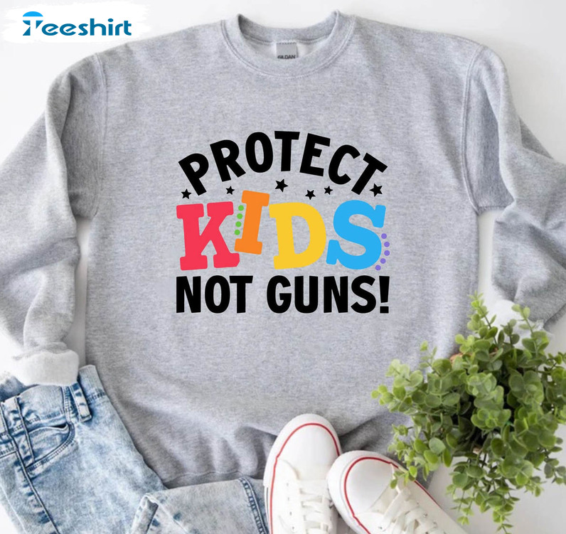 Protect Kids Not Guns Sweatshirt, Anti Gun Unisex Hoodie Crewneck