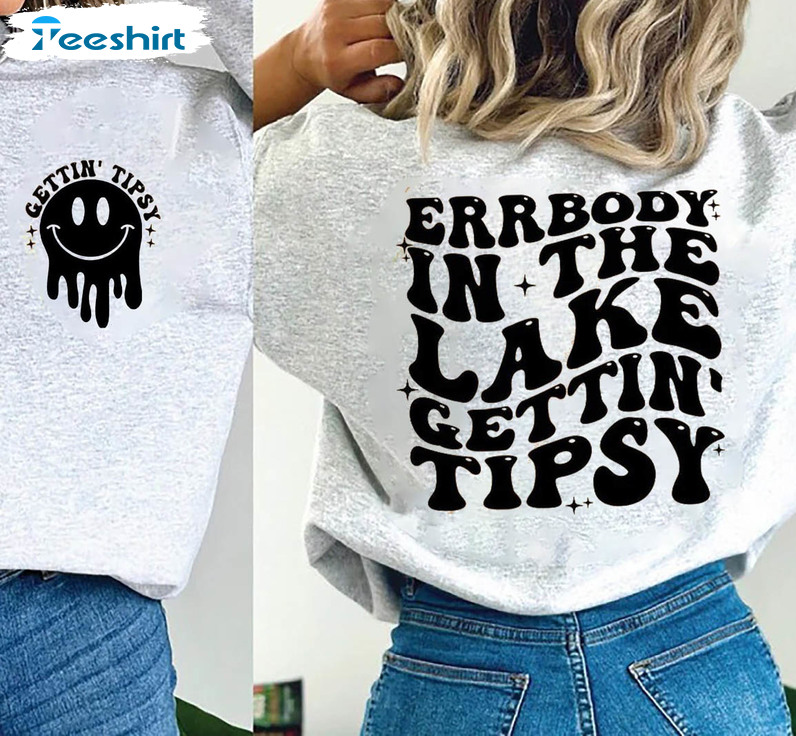 Errbody At The Lake Gettin Tipsy Funny Shirt, Camper Unisex T-shirt Short Sleeve