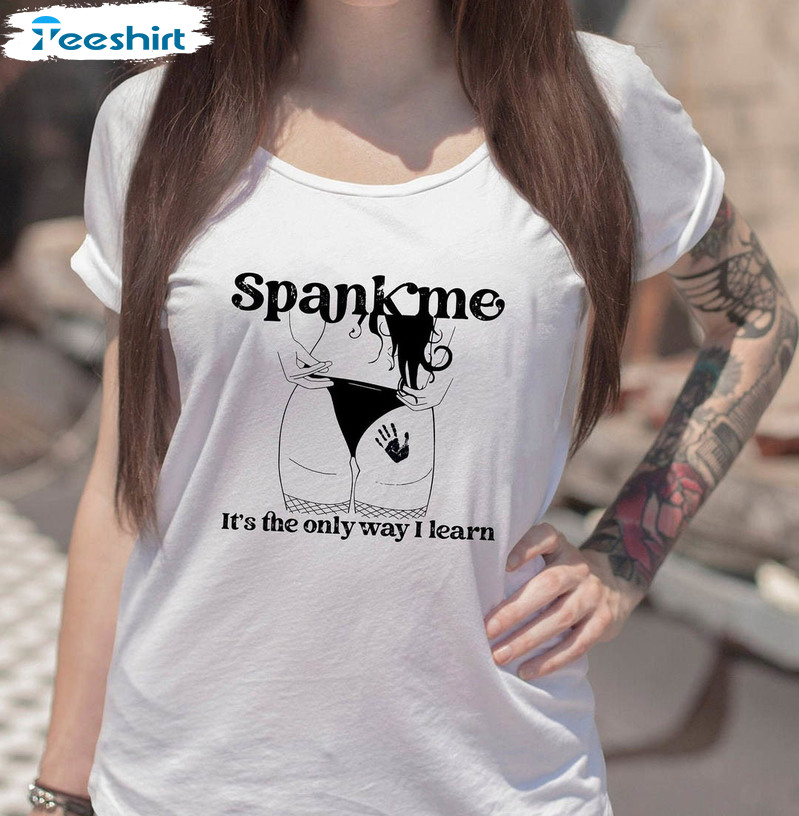 Spank Me That's The Only Way I Learn Trendy Sweatshirt, Crewneck