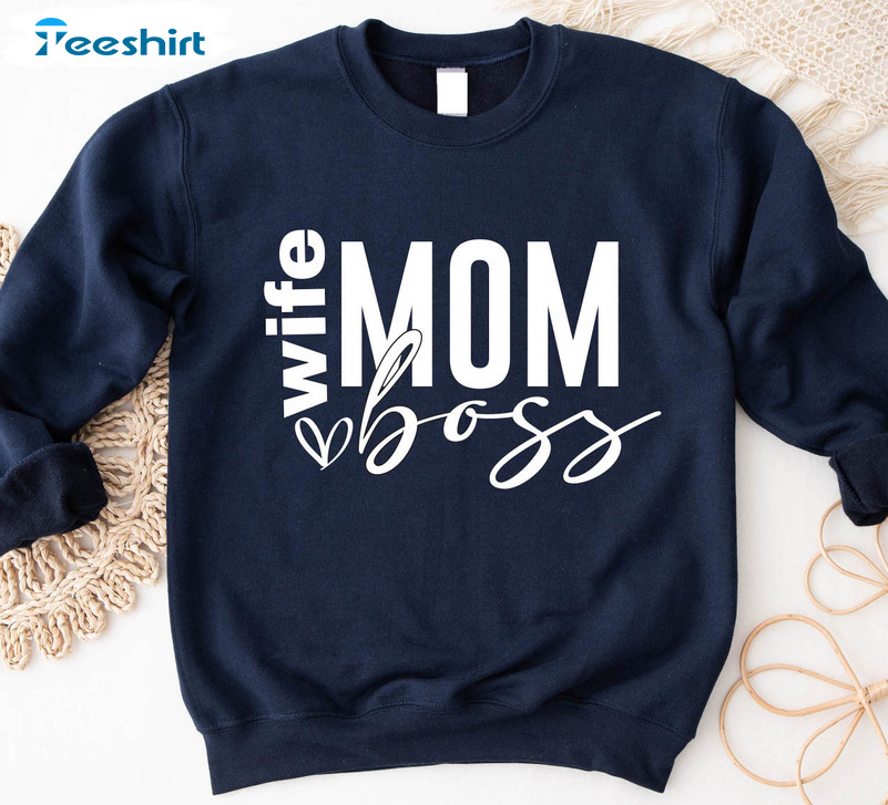 Mom Wife Boss Trendy Shirt, Cute Wife Sweater Tee Tops