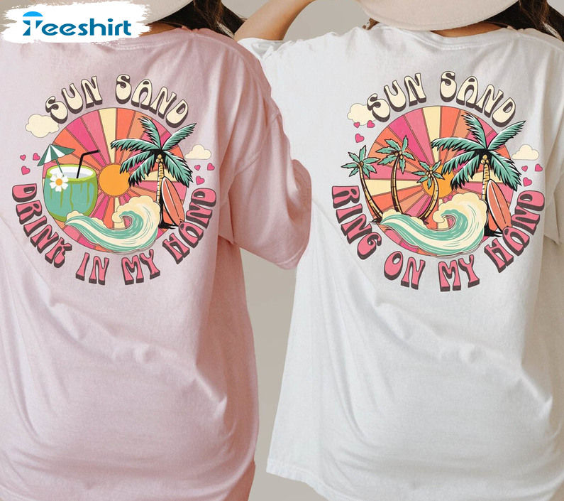 Sun Sand Drink In My Hand Sun Sand Ring On My Hand Shirt, Retro Bachelorette Short Sleeve Tee Tops