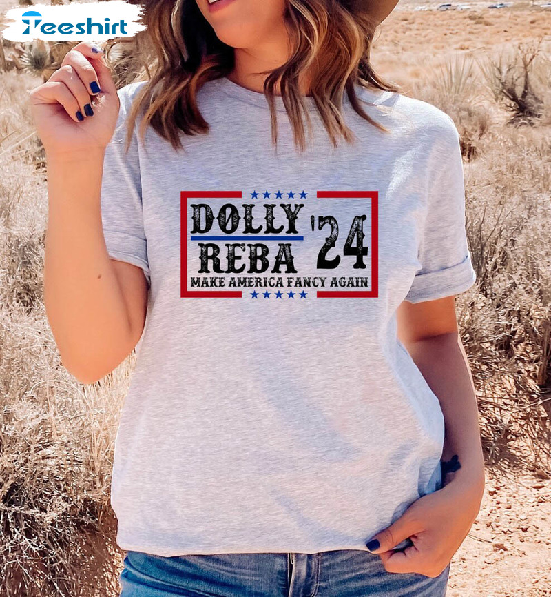 Dolly And Reba For President Shirt, Country Music Short Sleeve Long Sleeve