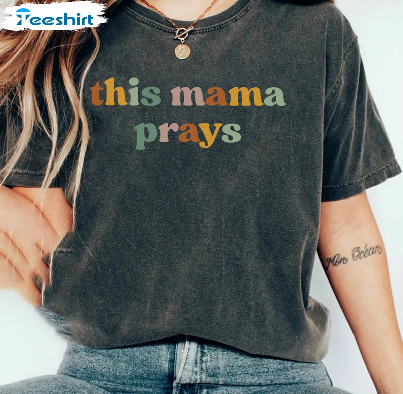This Mama Prays Funny Shirt, Christian Unisex T-shirt Long Sleeve