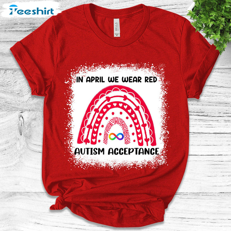 In April We Wear Red Autism Acceptance Shirt, Autism Awareness Unisex T-shirt Sweater