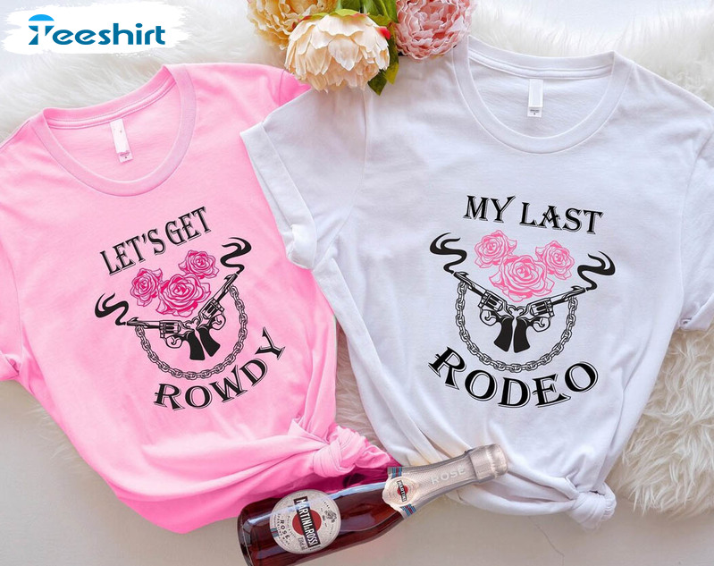 Lets Get Rowdy Shirt, Western Bachelorette Party Long Sleeve Short Sleeve