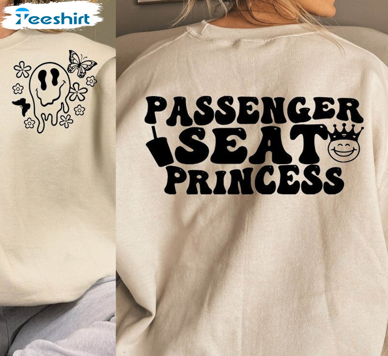 Passenger Seat Princess Cute Shirt, Girlfriend Tee Tops Unisex T-shirt