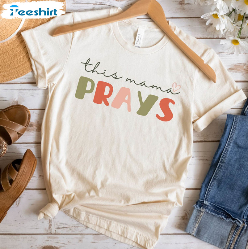 This Mama Prays Cute Shirt, Mama Life Tee Tops Unisex T-shirt