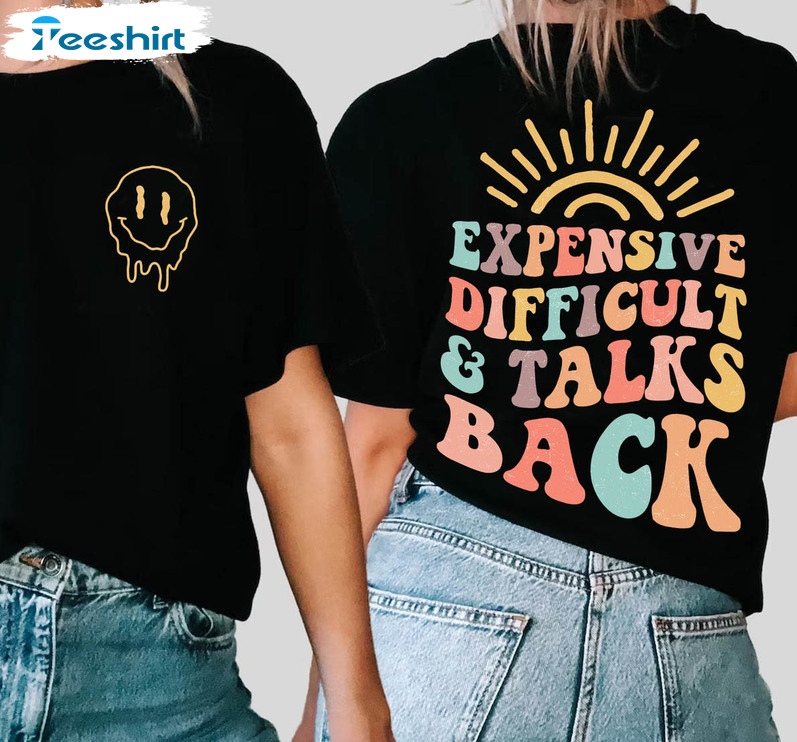 Expensive Difficult And Talk Back Shirt, Vintage Smile Face Sweatshirt Unisex Hoodie