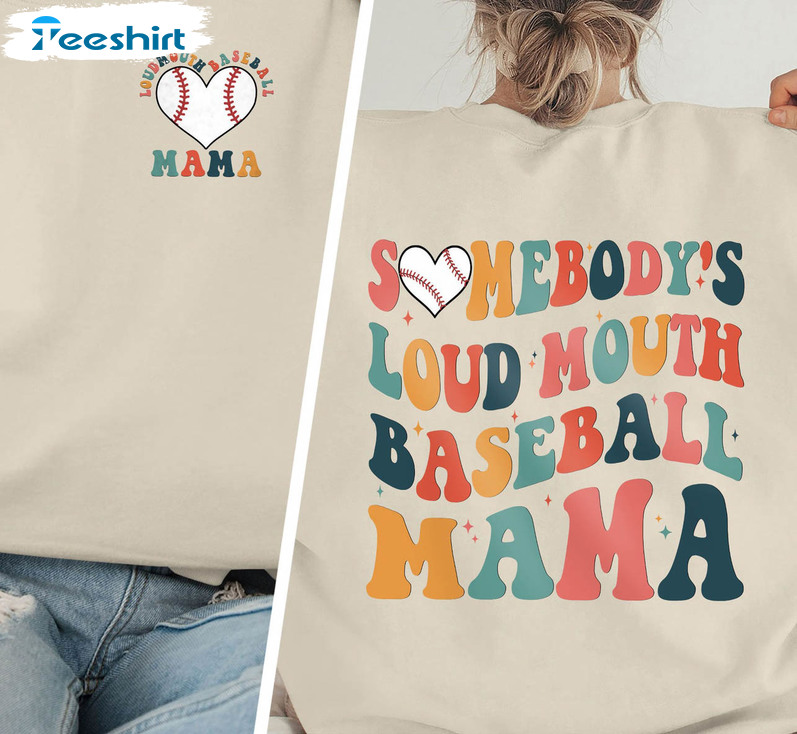 Somebody's Loud Mouth Baseball Mama Heart Shirt, Baseball Mama Crewneck Unisex Hoodie