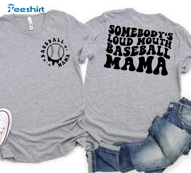 Trendy Somebody's Loud Mouth Baseball Mama Shirt, Mothers Day Short Sleeve Unisex T-shirt