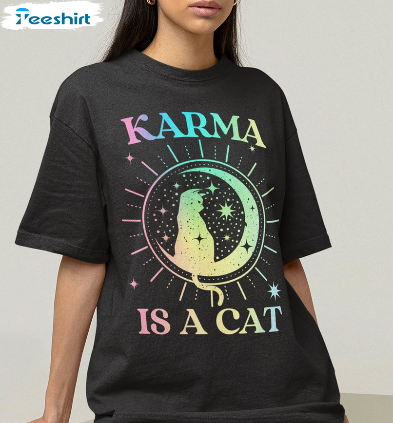 Karma Is A Cat Trendy Shirt, Trendy Swiftie Unisex Hoodie Tee Tops