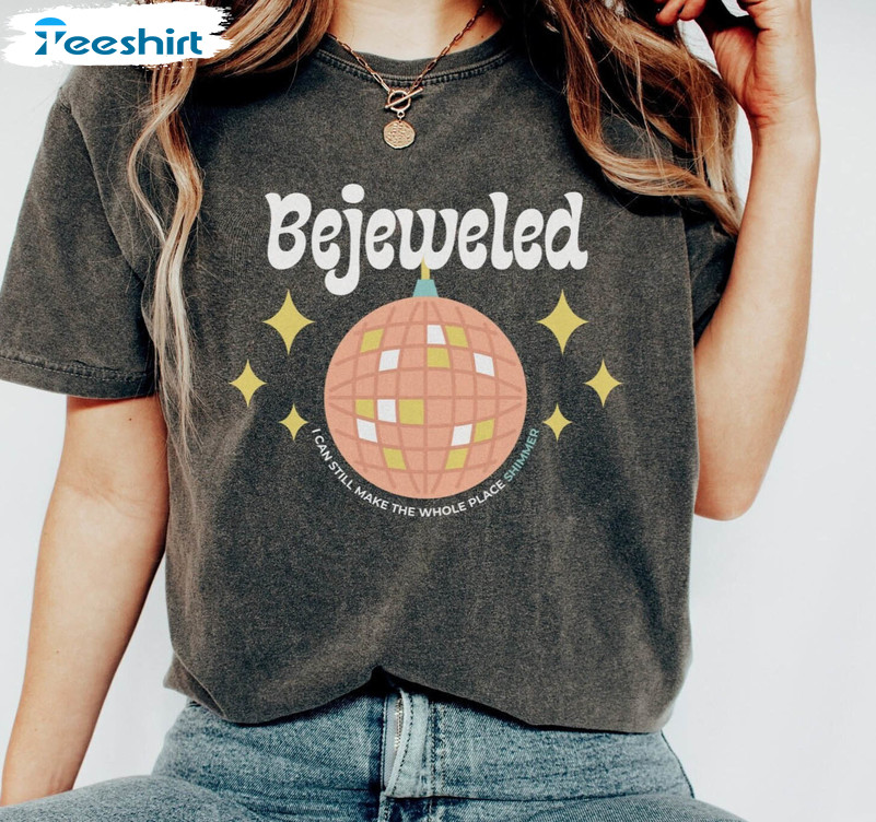 Bejeweled Shirt, Still Make The Whole Place Shimmer Reputation Unisex T-shirt Tee Tops