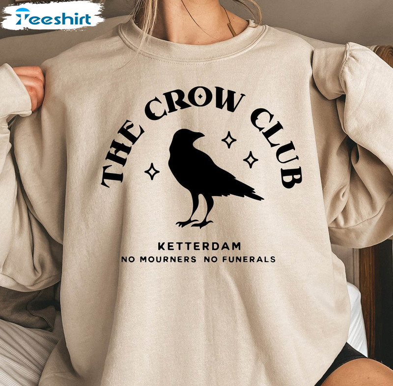 Ketterdam Crow Club Sweathirt , Six Of Crows Unisex T-shirt Tee Tops