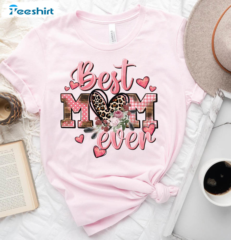 Best Mom Ever Heart Shirt, Best Mom Flowers Tee Tops Unisex Hoodie