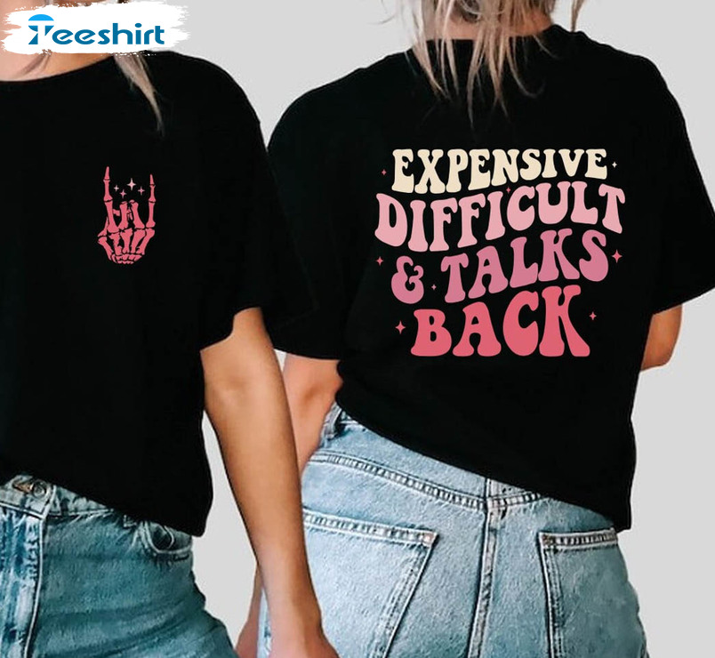 Skeleton Expensive Difficult And Talk Back Shirt, Funny Wife Short Sleeve Long Sleeve