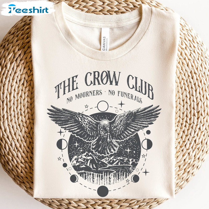 Six Of Crows Shirt, No Mourners Merch Ketterdam Crow Club Crewneck Unisex T-shirt