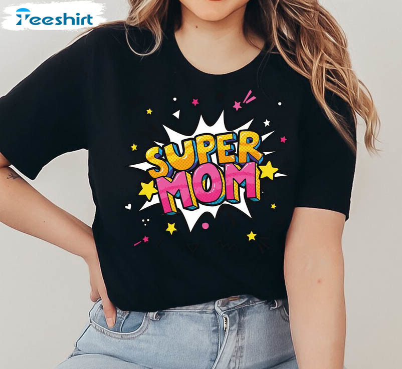 Super Mom Shirt, Mothers Day Funny Crewneck Long Sleeve