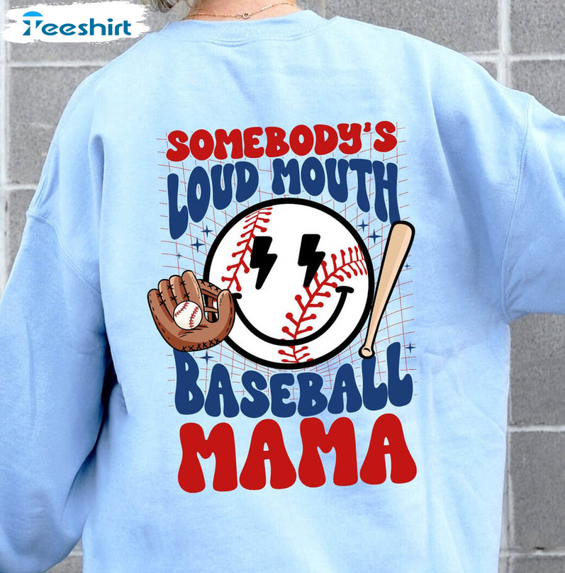 Somebody's Loud Mouth Baseball Mama Shirt, Cute Baseball Mom Crewneck Unisex T-shirt