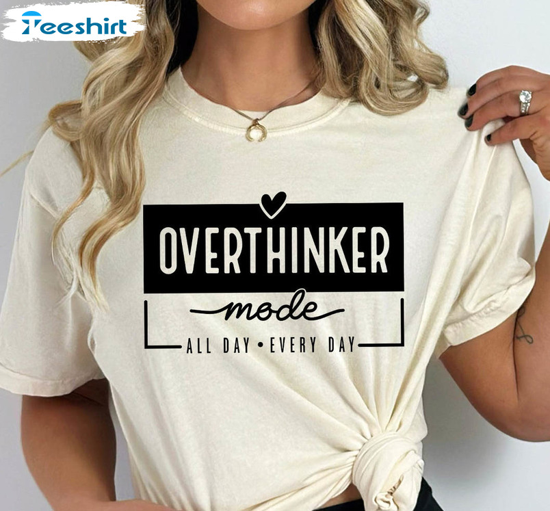 Overthinker Mode Trendy Shirt, Self Love Mom Life Short Sleeve Unisex Hoodie