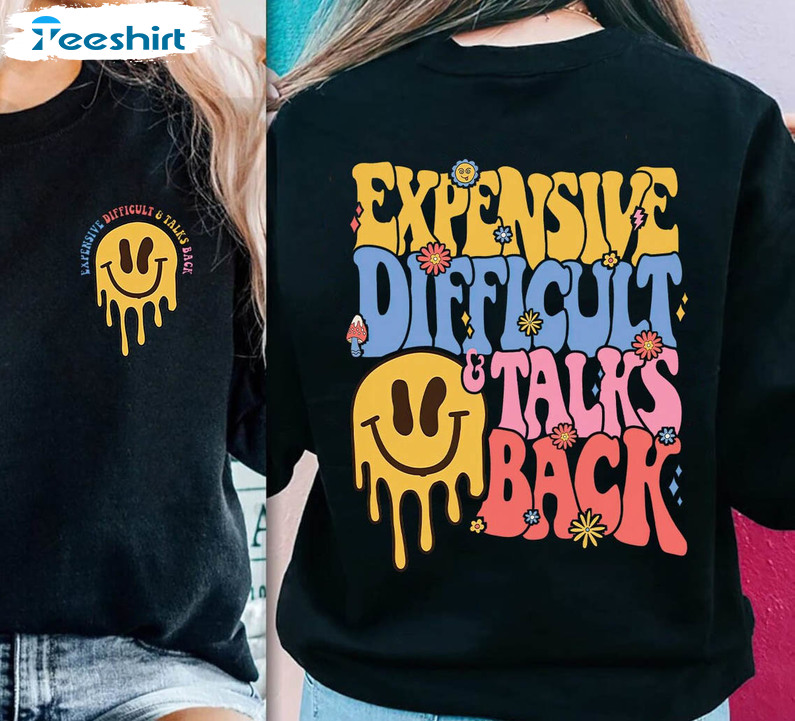 Expensive Difficult And Talks Back Funny Shirt, Groovy Hippie Unisex T-shirt Short Sleeve