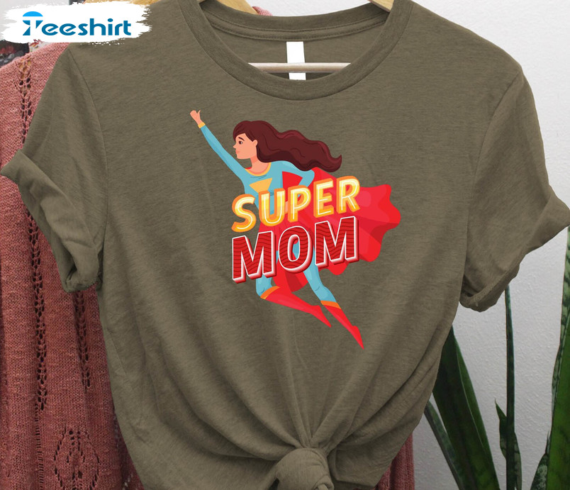 Super Mom Cute Shirt, Superwoman Crewneck Long Sleeve