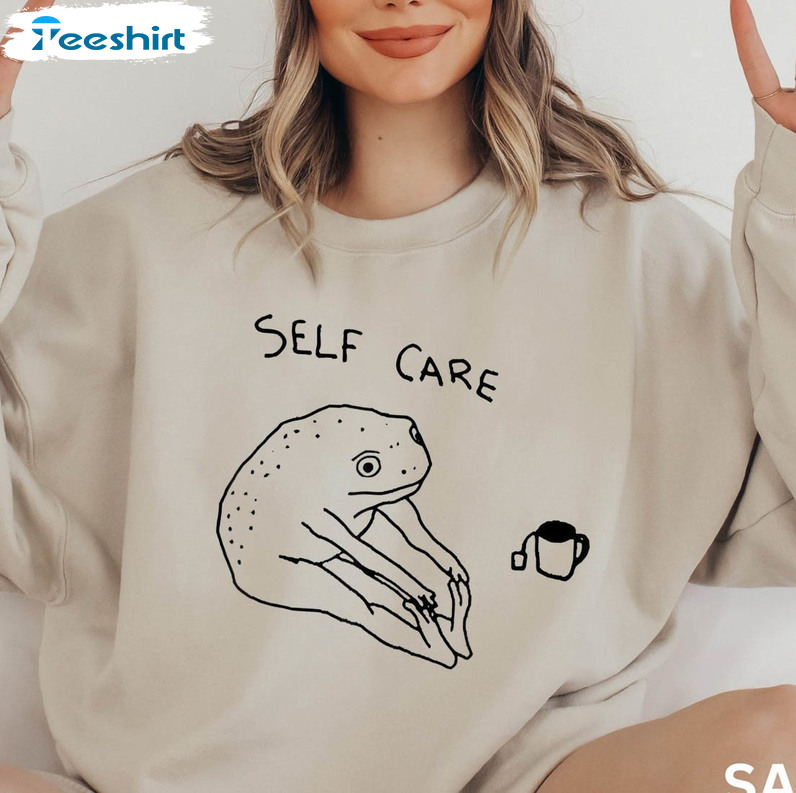 Funny Frog Self Care Shirt, Funny Frog Unisex T-shirt Crewneck