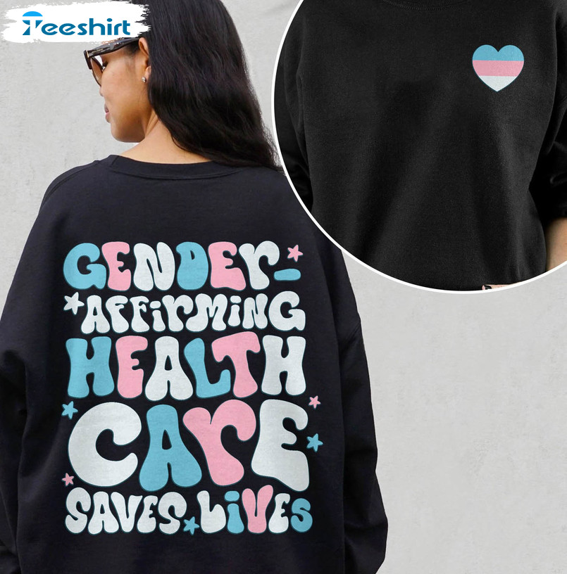 Gender Affirming Healthcare Shirt, Lgbtq Gender Equality Unisex T-shirt Unisex Hoodie