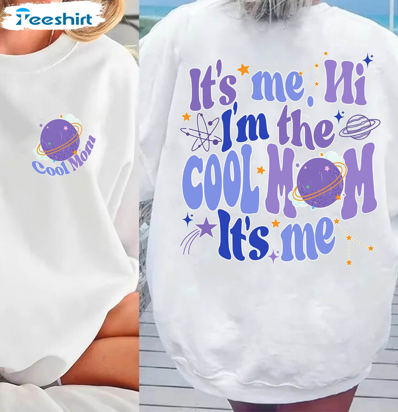 It's Me Hi I'm The Cool Mom It's Me Funny Shirt, Cool Mom Crewneck Unisex T-shirt