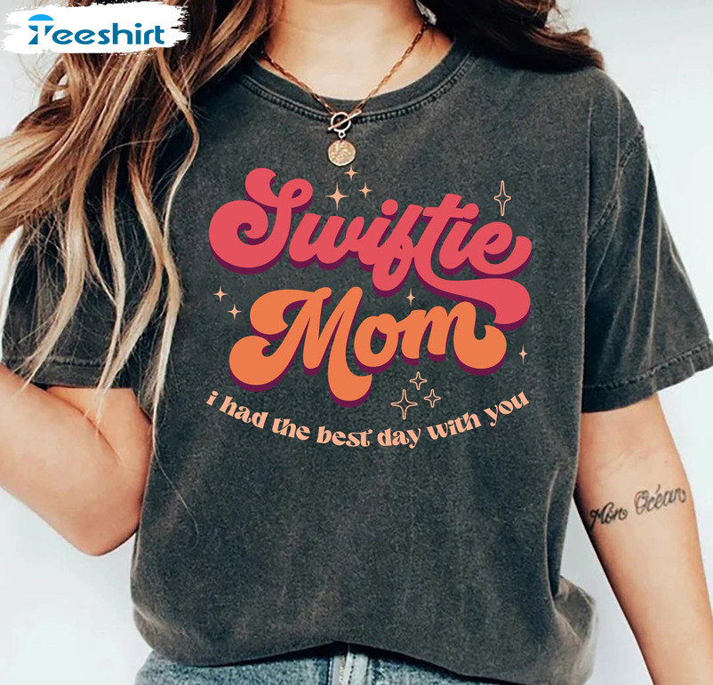 Swiftie Mom Trendy Shirt, I Had The Best Day With You Today Long Sleeve Unisex T-shirt