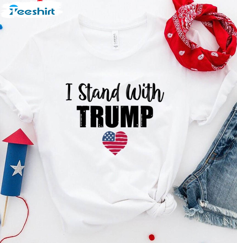 I Stand With Trump Trendy Shirt, Republican Crewneck Unisex T-shirt