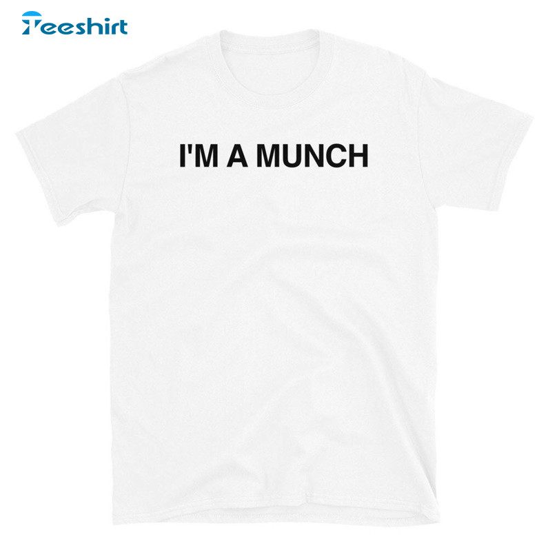 I'm A Munch Shirt, Trendy Crewneck Unisex Hoodie