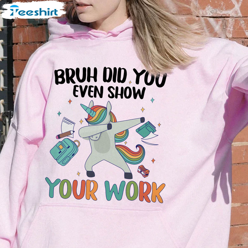 Groovy Math Teacher Shirt, Bruh Did You Even Show Your Work Trendy Unisex Hoodie Long Sleeve