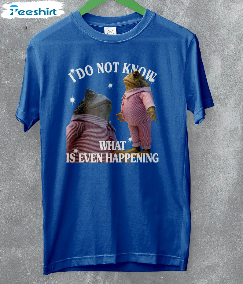 Rog What Is Even Happening Shirt, Funny Frog Tee Tops Crewneck