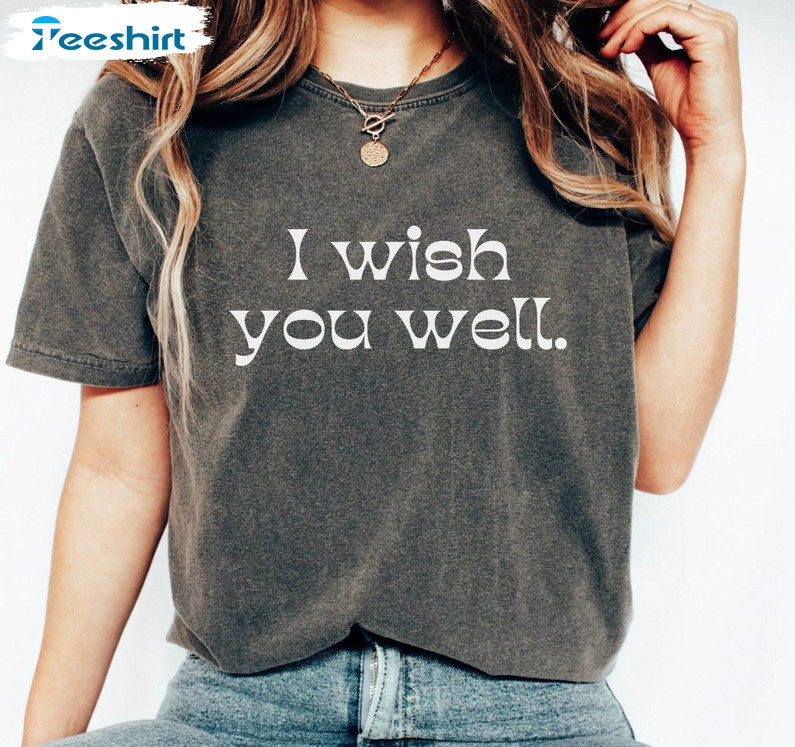 I Wish You Well Trendy Shirt, Gwynnocent Unisex T-shirt Long Sleeve